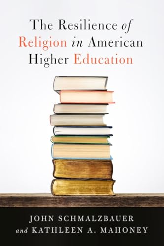 Imagen de archivo de The Resilience of Religion in American Higher Education a la venta por Midtown Scholar Bookstore