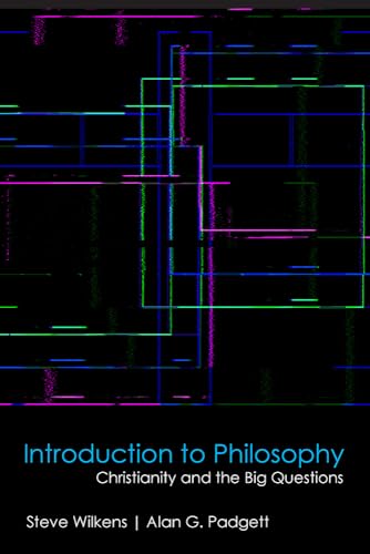Imagen de archivo de Introduction to Philosophy: Christianity and the Big Questions a la venta por Indiana Book Company