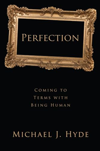 Stock image for Perfection: Coming to Terms with Being Human for sale by SecondSale