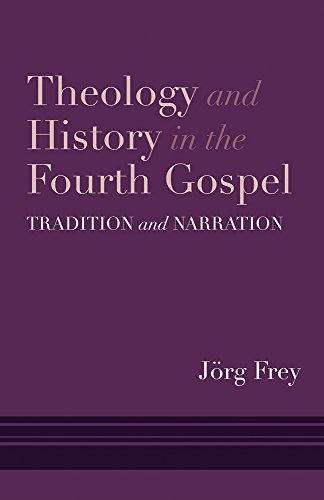 Beispielbild fr Theology and History in the Fourth Gospel: Tradition and Narration zum Verkauf von Books Unplugged