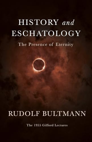 Beispielbild fr History and Eschatology: The Presence of Eternity zum Verkauf von Best and Fastest Books