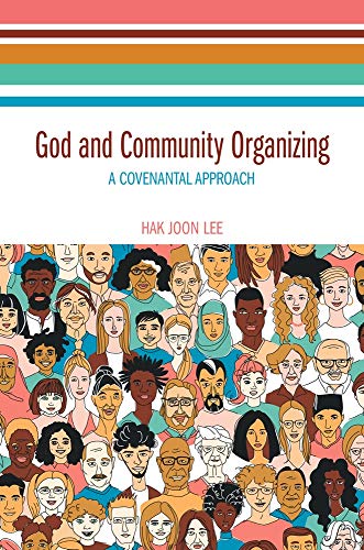 Stock image for God and Community Organizing: A Covenantal Approach for sale by Midtown Scholar Bookstore