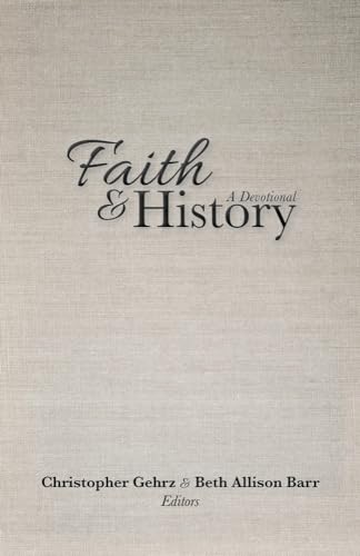 Stock image for Faith and History: A Devotional for sale by SecondSale
