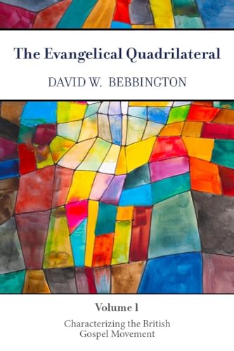 Beispielbild fr The Evangelical Quadrilateral: Characterizing the British Gospel Movement zum Verkauf von BooksRun