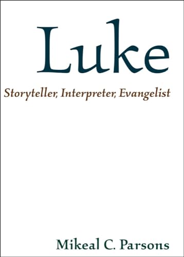 9781481315012: Luke: Storyteller, Interpreter, Evangelist
