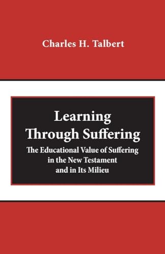 9781481315104: Learning Through Suffering: The Educational Value of Suffering in the New Testament and in Its Milieu