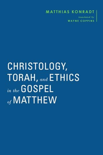 Stock image for CHRISTOLOGY TORAH AND ETHICS IN THE GOSPEL OF MATTHEW for sale by INDOO