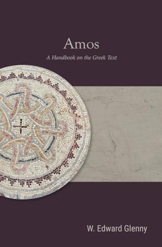 Stock image for Amos: A Handbook on the Greek Text (Baylor Handbook on the Septuagint) for sale by SecondSale