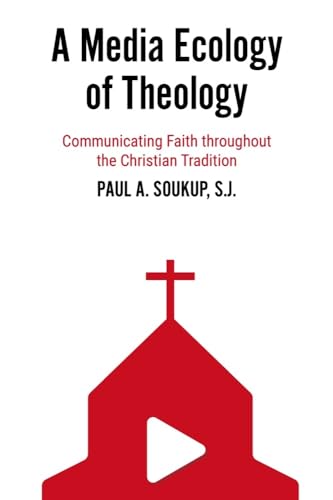 Stock image for A Media Ecology of Theology: Communicating Faith throughout the Christian Tradition for sale by GF Books, Inc.