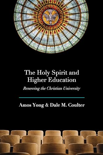 9781481318143: The Holy Spirit and Higher Education: Renewing the Christian University