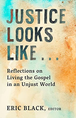 Stock image for Justice Looks Like.: Reflections on Living the Gospel in an Unjust World for sale by ThriftBooks-Dallas