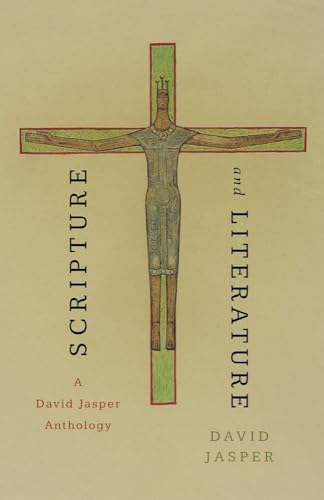 Beispielbild fr Scripture and Literature: A David Jasper Anthology zum Verkauf von Books From California