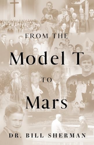 Stock image for From the Model T to Mars for sale by ThriftBooks-Dallas