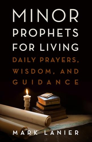 Stock image for Minor Prophets for Living: Daily Prayers, Wisdom, and Guidance for sale by Books Unplugged