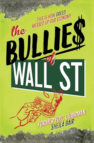 Beispielbild fr The Bullies of Wall Street: This Is How Greed Messed Up Our Economy zum Verkauf von Wonder Book