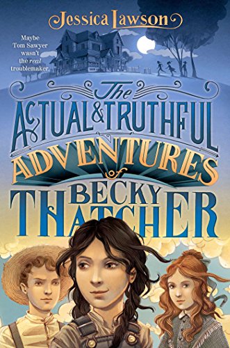 Beispielbild fr The Actual & Truthful Adventures of Becky Thatcher zum Verkauf von Buchpark