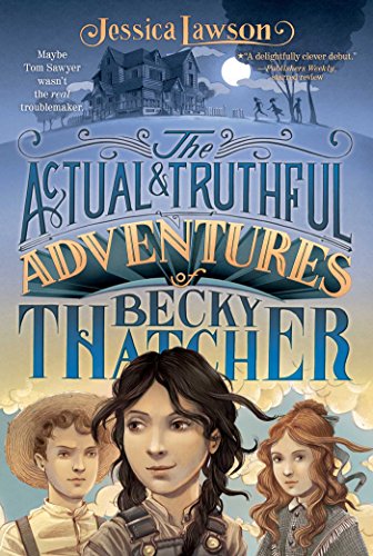 Imagen de archivo de The Actual & Truthful Adventures of Becky Thatcher a la venta por ThriftBooks-Atlanta