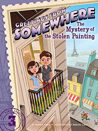 9781481402972: The Mystery of the Stolen Painting (Greetings from Somewhere, 3)