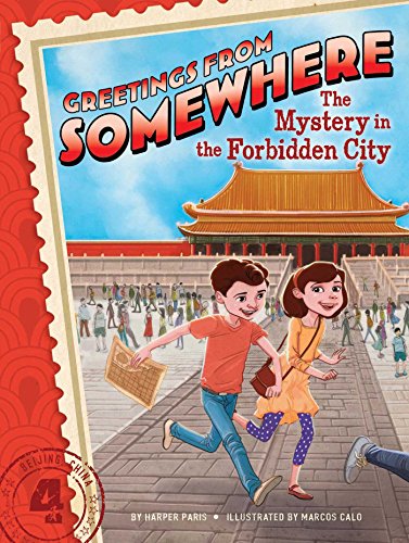 9781481402996: The Mystery in the Forbidden City: Volume 4 (Greetings from Somewhere)