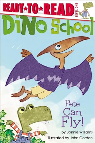 Imagen de archivo de Pete Can Fly!: Ready-to-Read Level 1 (Dino School) a la venta por SecondSale