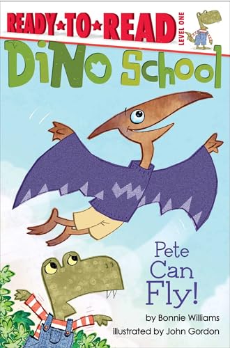 Stock image for Pete Can Fly!: Ready-to-Read Level 1 (Dino School) for sale by Red's Corner LLC
