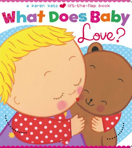 Beispielbild fr What Does Baby Love? (Karen Katz Lift-the-Flap Books) zum Verkauf von Wonder Book