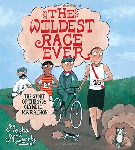 9781481406390: The Wildest Race Ever: The Story of the 1904 Olympic Marathon