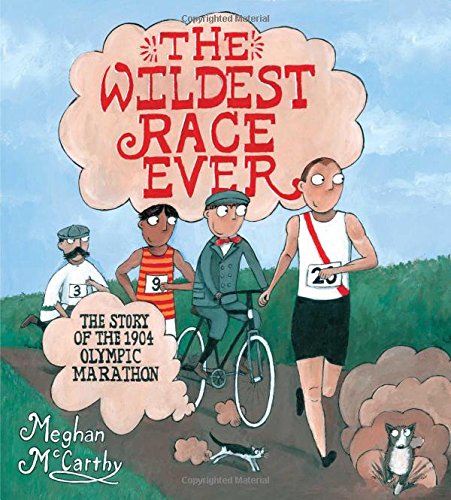 Stock image for The Wildest Race Ever : The Story of the 1904 Olympic Marathon for sale by Better World Books: West