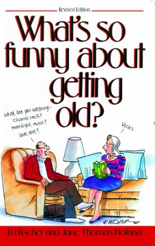 Beispielbild fr What's So Funny About Getting Old zum Verkauf von SecondSale