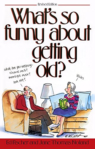 Stock image for What's So Funny About Getting Old for sale by SecondSale