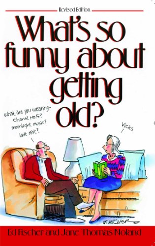9781481407229: What's So Funny About Getting Old
