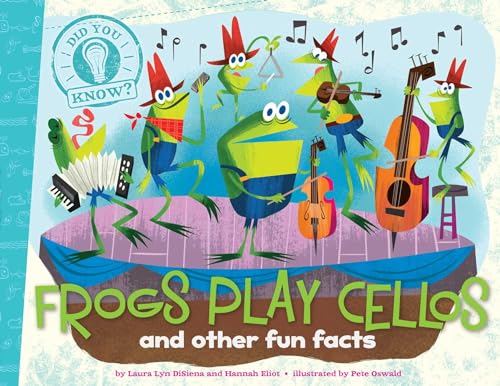 Beispielbild fr Frogs Play Cellos : And Other Fun Facts zum Verkauf von Better World Books