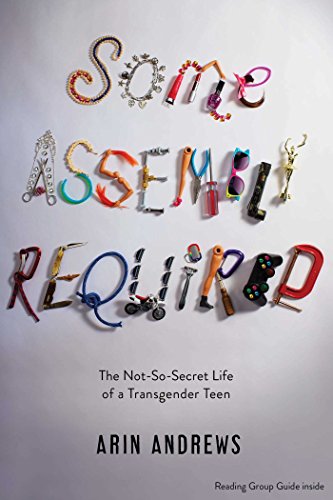 Beispielbild fr Some Assembly Required: The Not-So-Secret Life of a Transgender Teen zum Verkauf von SecondSale
