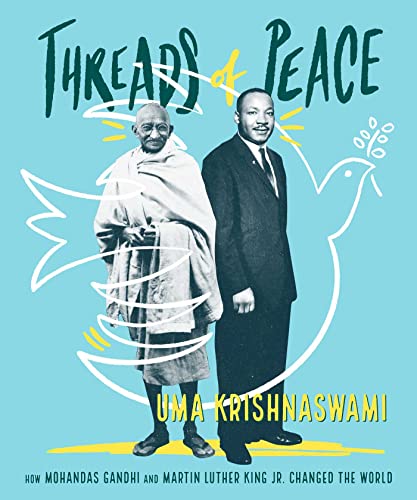 Beispielbild fr Threads of Peace: How Mohandas Gandhi and Martin Luther King Jr. Changed the World zum Verkauf von SecondSale