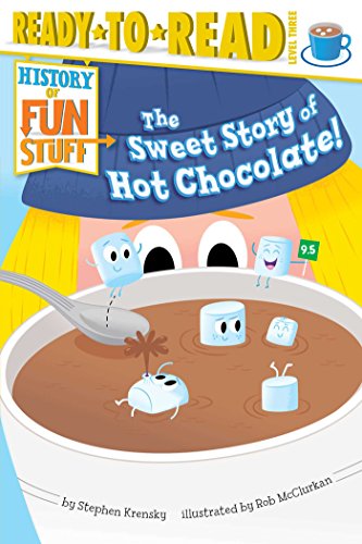 9781481420525: The Sweet Story of Hot Chocolate: Ready-to-Read Level 3