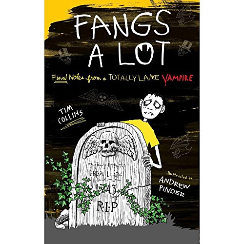 Stock image for Fangs a Lot: Final Notes from a Totally Lame Vampire for sale by Your Online Bookstore