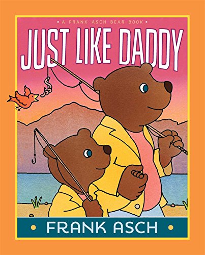 Beispielbild fr Just Like Daddy (A Frank Asch Bear Book) zum Verkauf von SecondSale