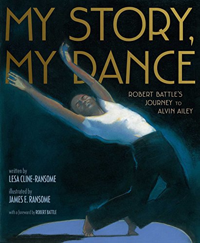9781481422215: My Story, My Dance: Robert Battle's Journey to Alvin Ailey