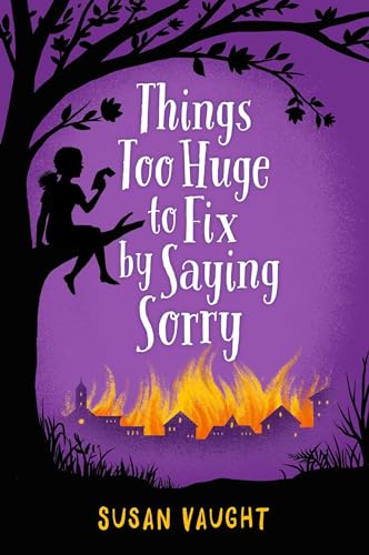 9781481422802: Things Too Huge to Fix by Saying Sorry