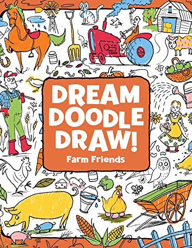 Stock image for Farm Friends (Dream Doodle Draw!) for sale by HPB-Ruby