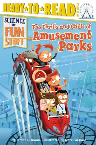 Stock image for The Thrills and Chills of Amusement Parks : Ready-To-Read Level 3 for sale by Better World Books