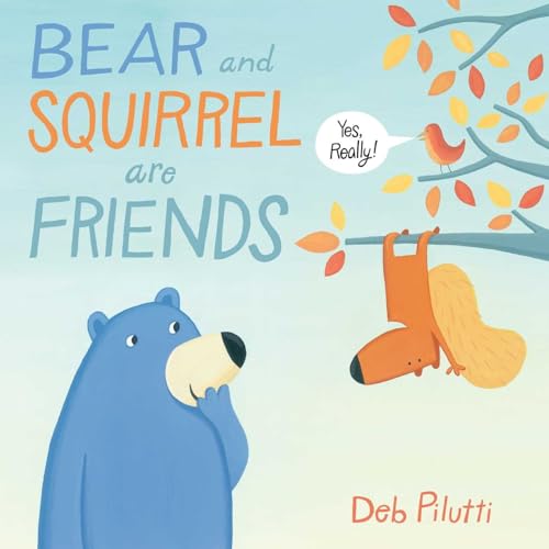 9781481429139: Bear and Squirrel Are Friends . . . Yes, Really!