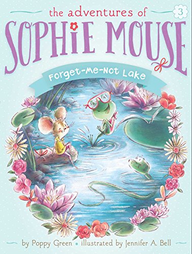 Forget-Me-Not Lake (The Adventures of Sophie Mouse: Book 3)