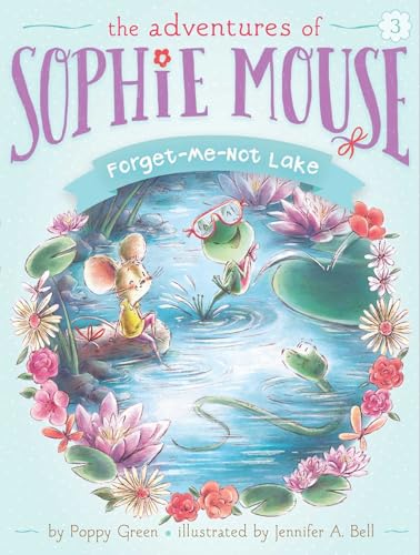 Imagen de archivo de The Adventures of Sophie Mouse: Forget-Me-Not Lake : Vol 3 a la venta por Upward Bound Books