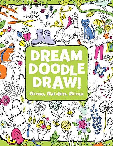 Stock image for Grow, Garden, Grow (Dream Doodle Draw!) for sale by Gulf Coast Books