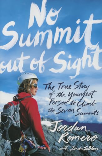 Imagen de archivo de No Summit out of Sight: The True Story of the Youngest Person to Climb the Seven Summits a la venta por Gulf Coast Books