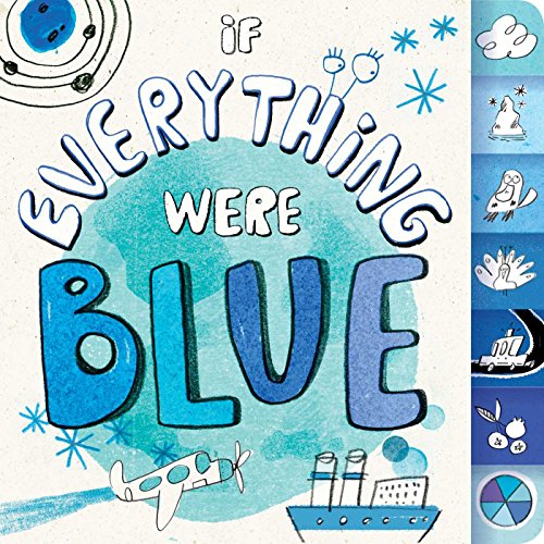 Stock image for If Everything Were Blue for sale by Better World Books: West