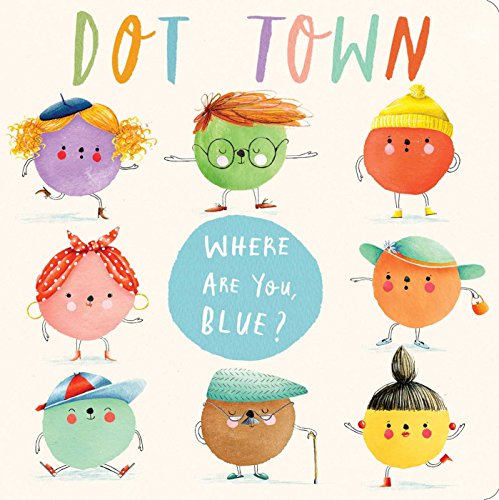 Stock image for Where Are You, Blue? (Dot Town) for sale by SecondSale