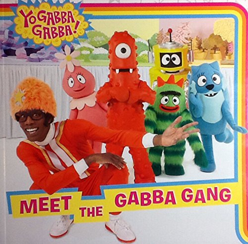 Stock image for Yo Gabba Gabba! Meet the Gabba Gabba Gang! Simon Spotlight for sale by THEVILLAGEBOOKSTORE