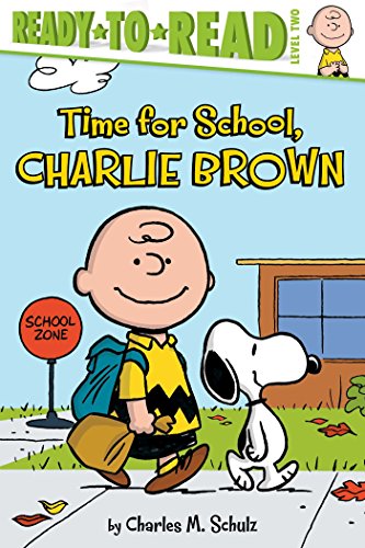 9781481436069: Time for School, Charlie Brown: Ready-To-Read Level 2 (Ready to Read, Level 2: Peanuts)